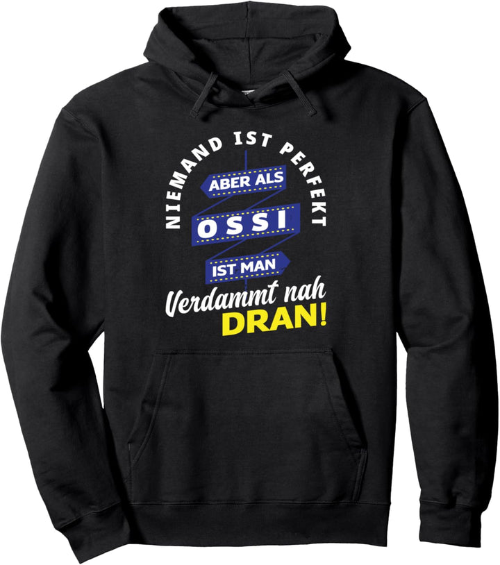 Niemand Ist Perfekt Aber Als Ossi - Sachse Ostedeutscher Pullover Hoodie