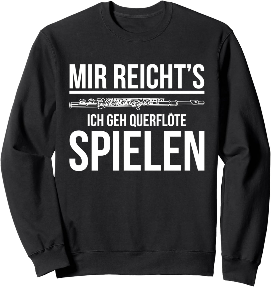 Mir Reichts Ich Geh Querflöte Spielen Sweatshirt