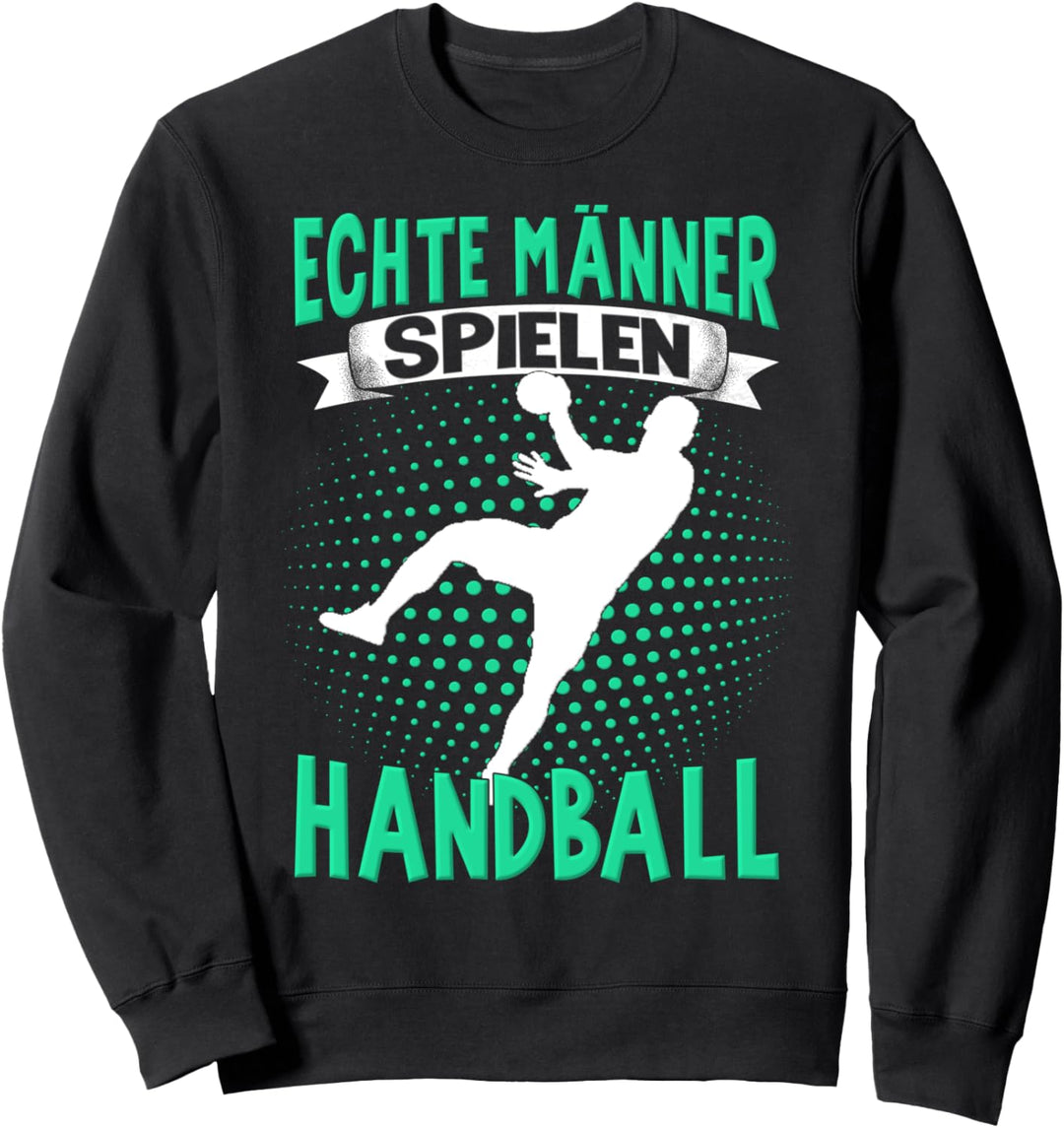Handballer Herren Jungen Echte Männer Spielen Handball Sweatshirt