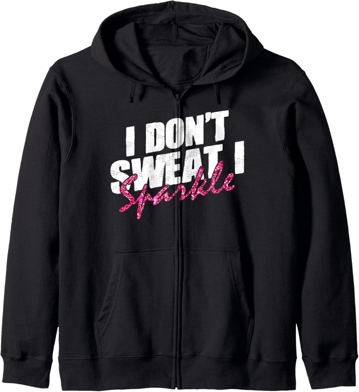Gym Fitness Workout Funny Don't Sweat I Sparkle Zitat Kapuzenjacke