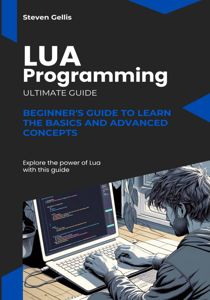 Lua Programming: Beginner's Guide to Learn the Basics and advanced Concepts, Taschenbuch