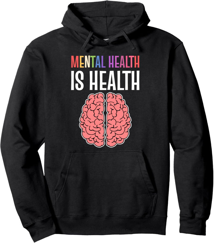 Mental Health is Health Mental Health Advocate Pullover Hoodie