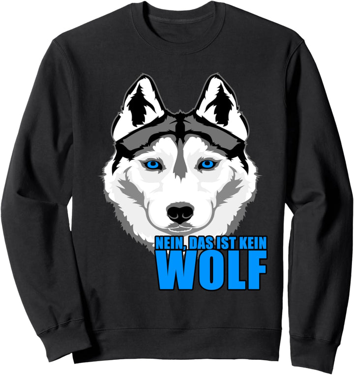 Sibirian Husky - Nein das ist kein Wolf Sweatshirt