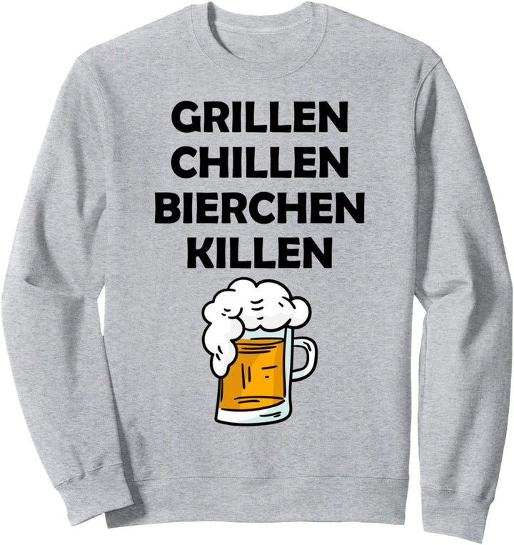 Grillen - Chillen - Bierchen killen Sweatshirt