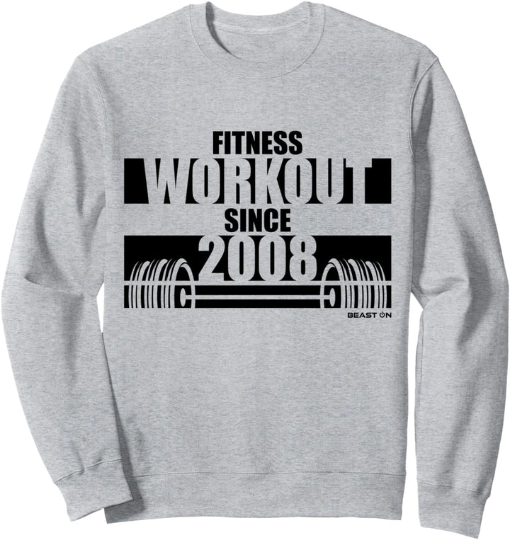 Fitness Workout since 2008 Gym Krafttraining seit 2008 Sweatshirt