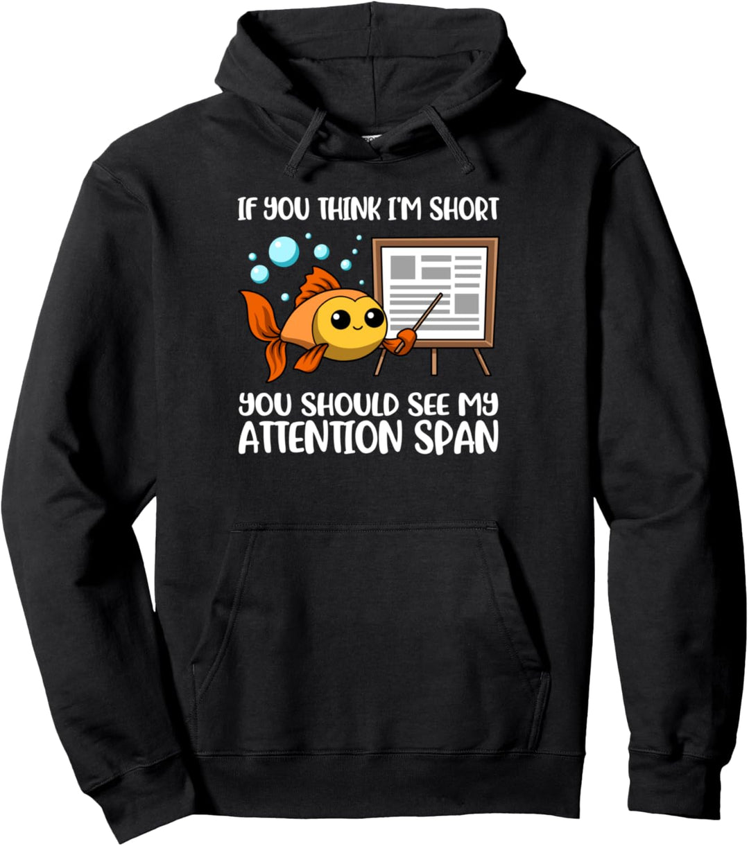 If You Think Im Short You Should See My Attention Span ADHS Pullover Hoodie