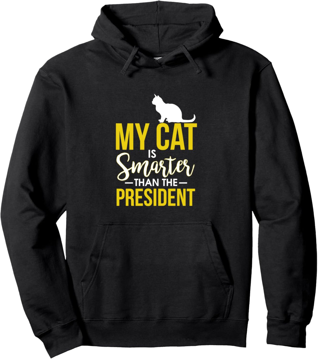 My Cat Is Smarter Than The President Funny Cat Lovers Pullover Hoodie