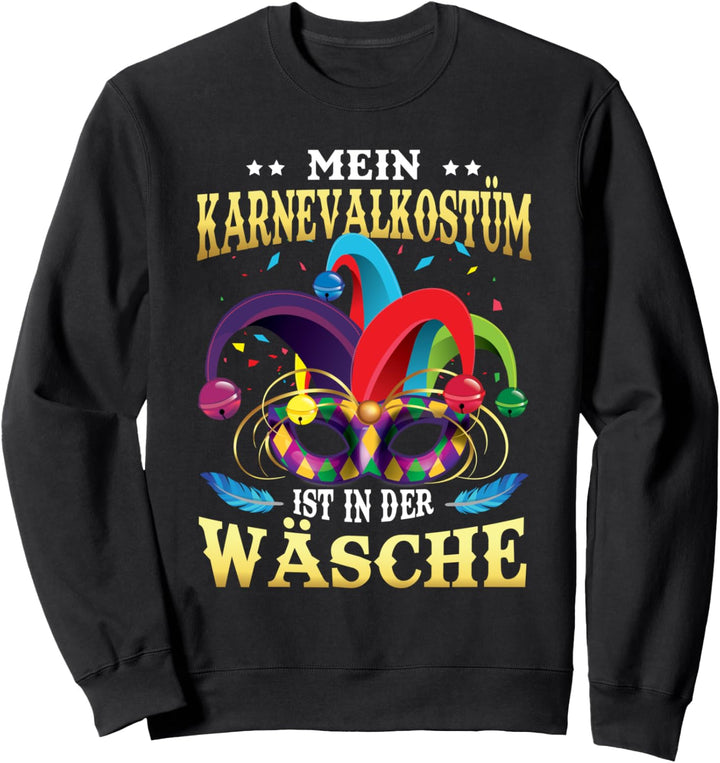 Mein Karnevalkostüm ist in der Wäsche Maske 2020 Karneval Sweatshirt