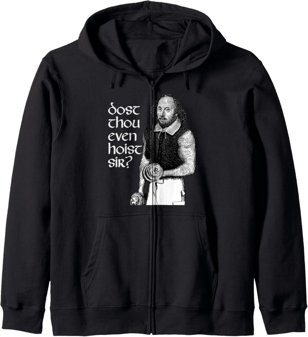 Hilarious Dost Thou Even Hoist Sir Shakespeare Gym Kapuzenjacke