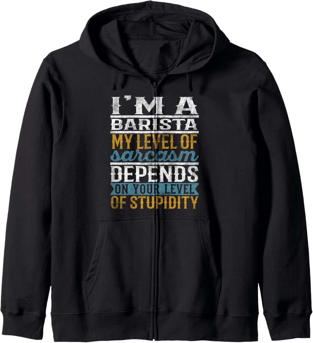 Ich bin ein Barista Mein Grad an Sarkasmus hängt von deinem Level ab Kapuzenjacke