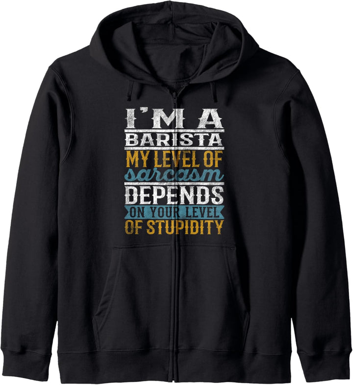 Ich bin ein Barista Mein Grad an Sarkasmus hängt von deinem Level ab Kapuzenjacke