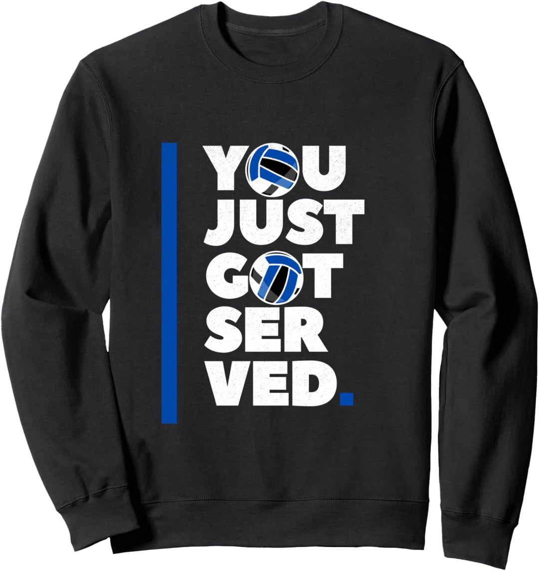 Sie wurden gerade bedient Funny Sports Pun Volleyball Sweatshirt