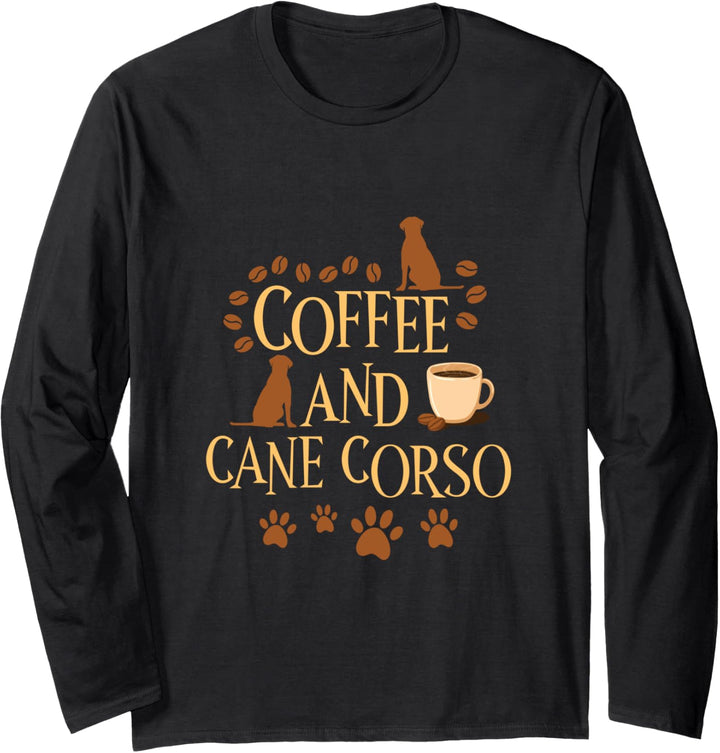 Kaffee und Cane Corso Hund Hunde Hundehalter Spruch Langarmshirt