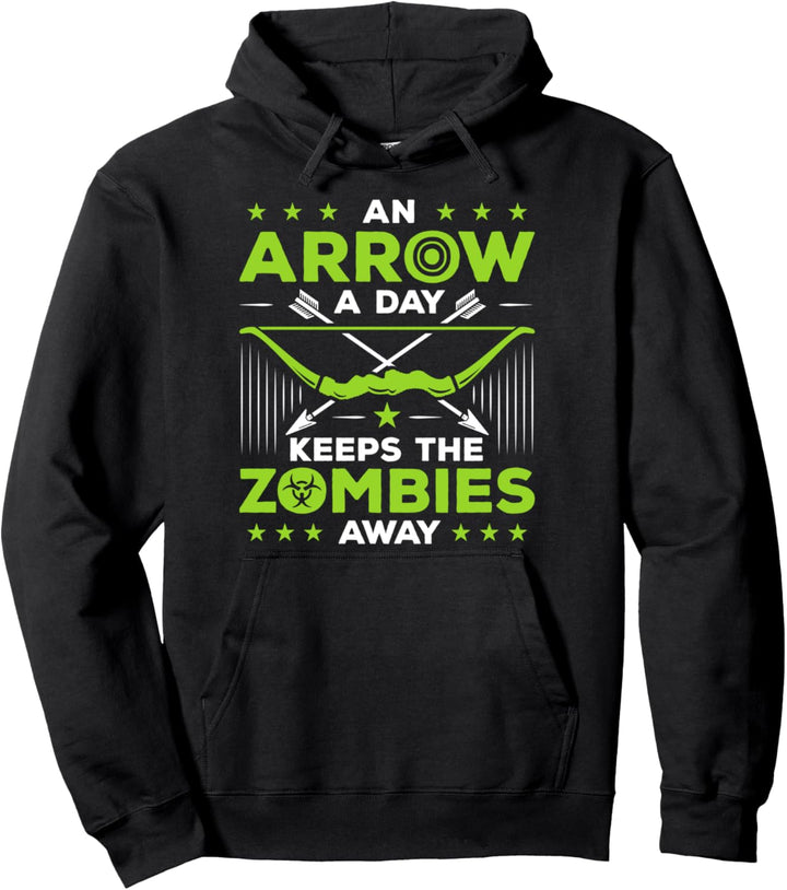 An Arrow A Day Keeps the Zombies Away Bogenschiessenjäger Bogenschiessen Pullover Hoodie