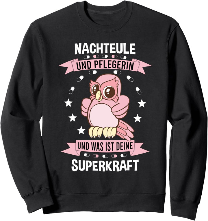 Nachteule und Pflegerin - Eulen Pflege Altenpflege Sweatshirt
