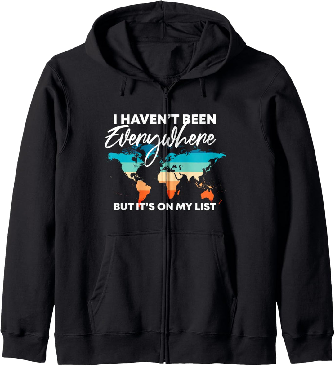 I Haven't Been Everywhere But It's On My List | Travel Lover Kapuzenjacke