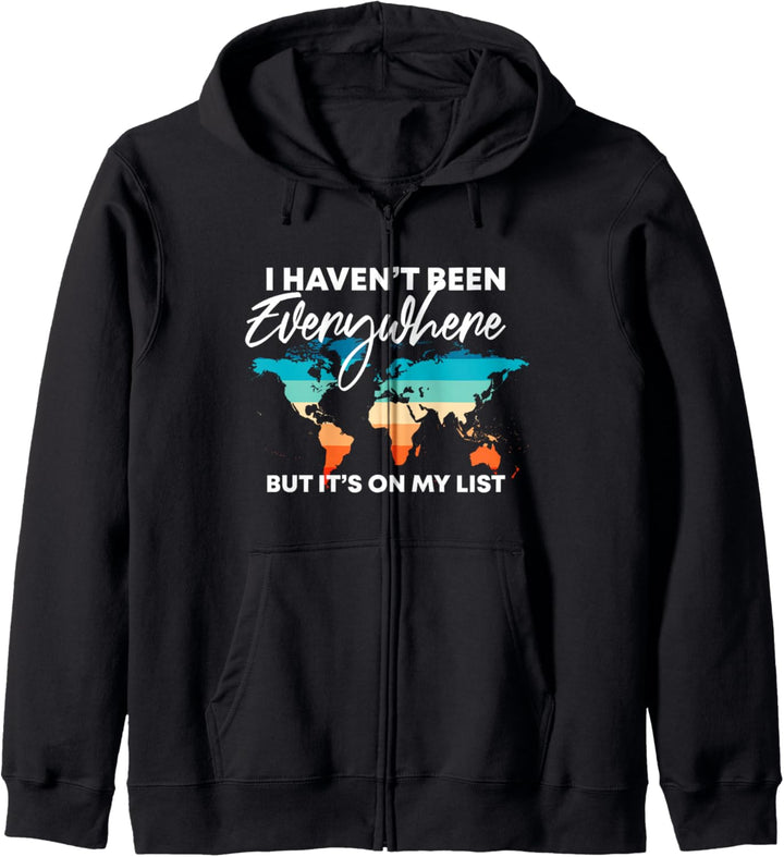 I Haven't Been Everywhere But It's On My List | Travel Lover Kapuzenjacke