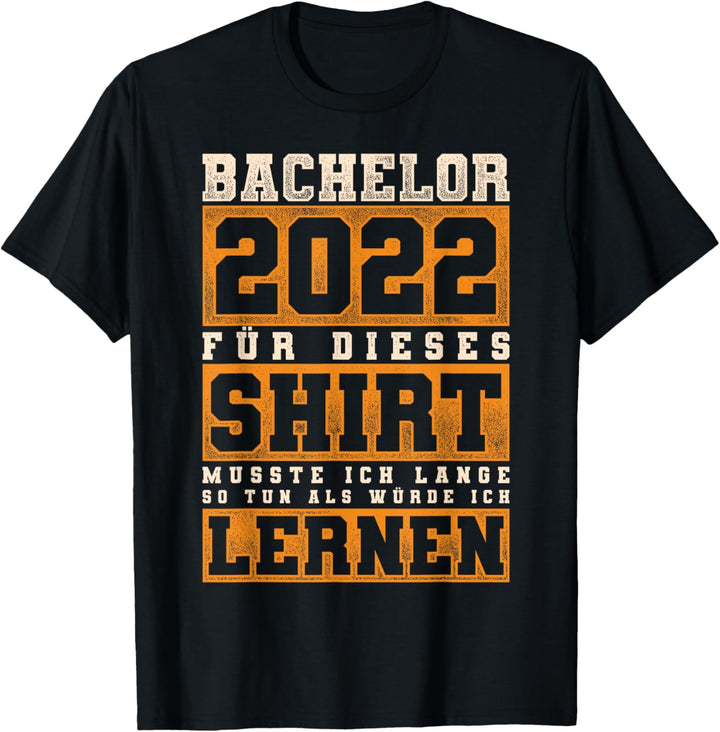 Studium Abschluss Bachelorabschluss Geschenk Bachelor 2022 T-Shirt