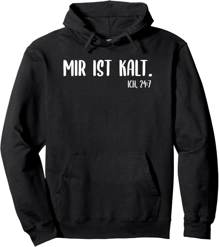 Frostbeule, Mir Ist Kalt 24:7, Frierkatze, Frieren & Kälte Pullover Hoodie