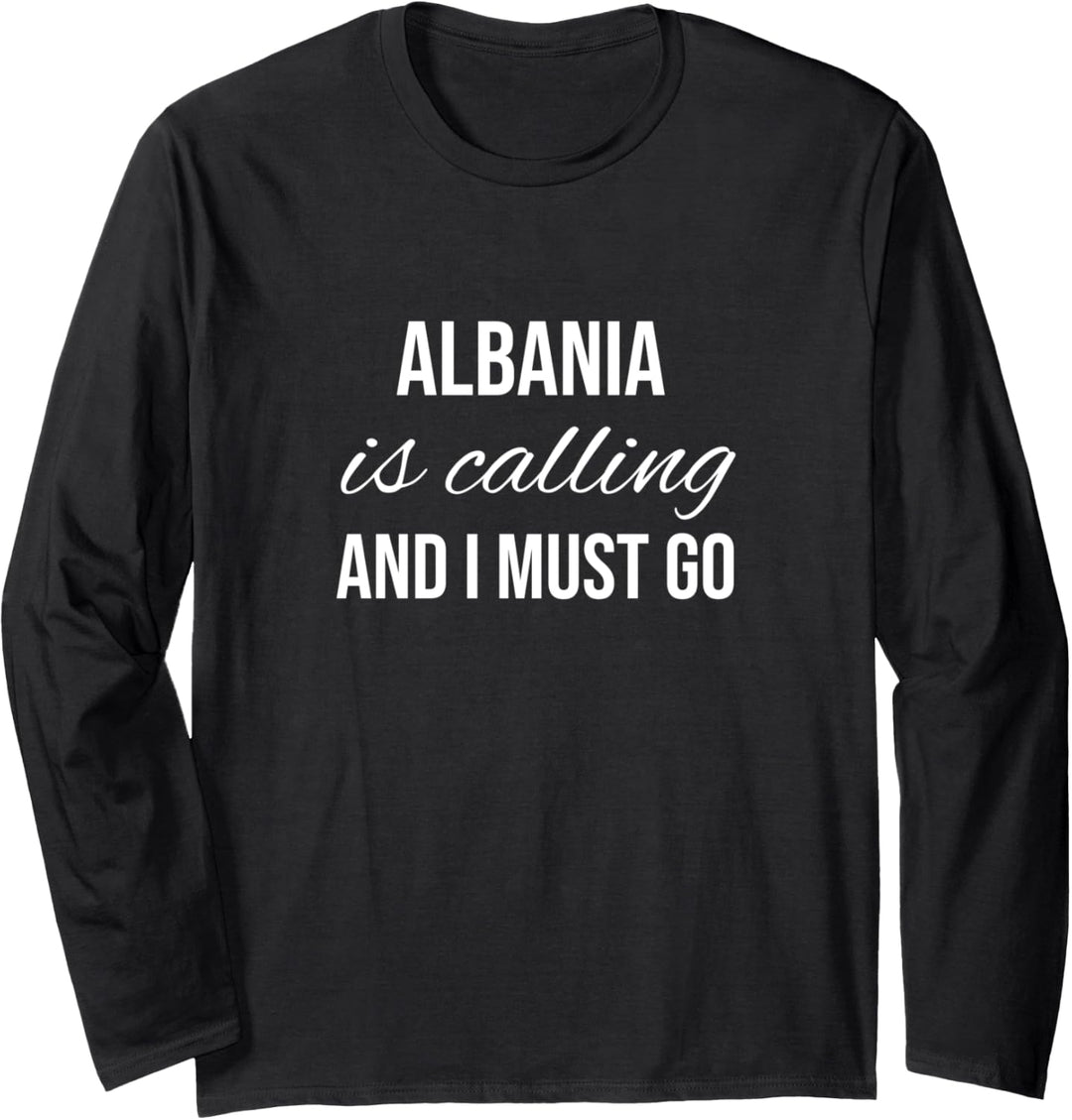 Albanien ruft und ich muss gehen - Vacation Roots Albania Langarmshirt
