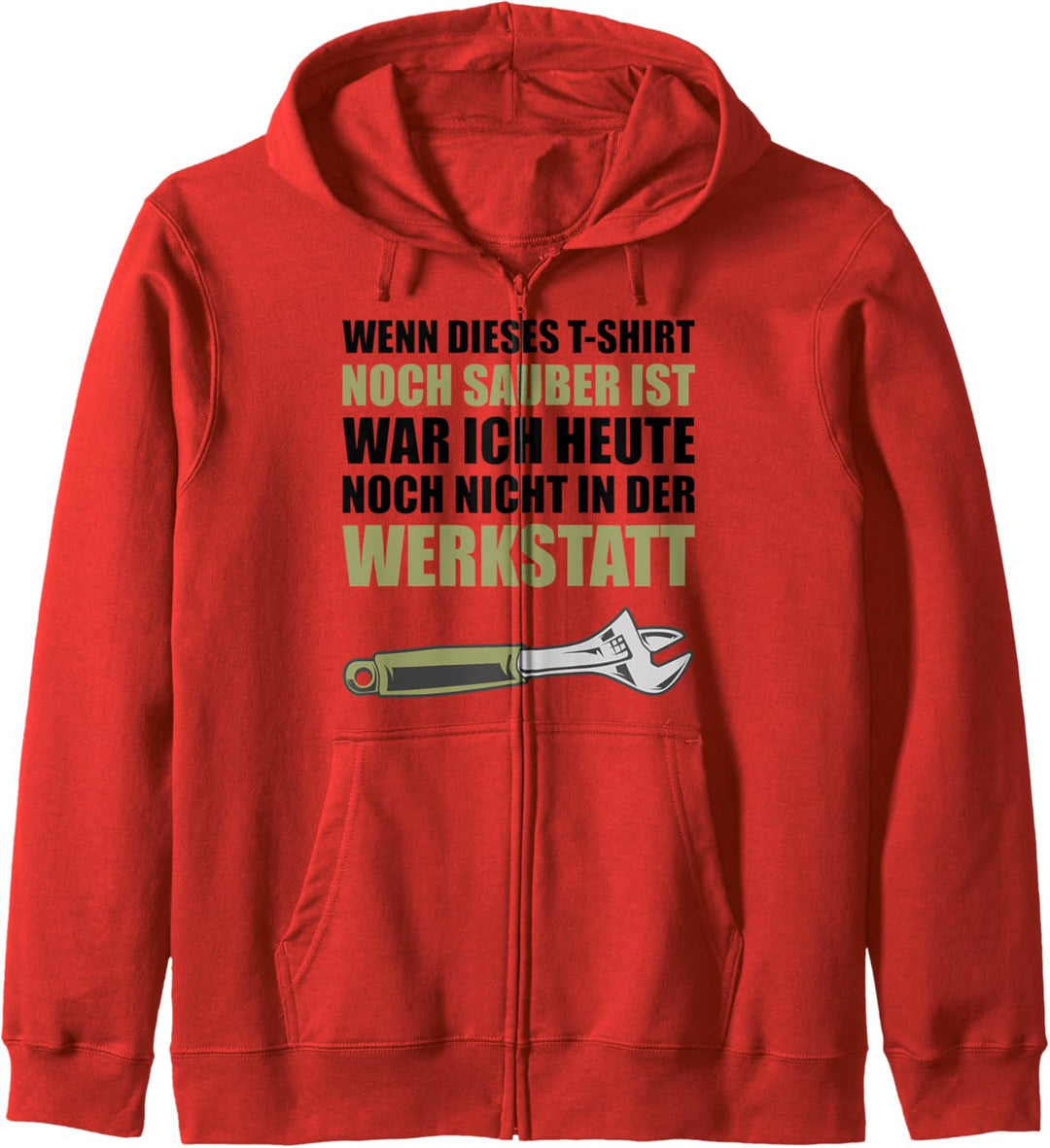 Wenn es sauber ist, war ich nicht in der Werkstatt Kapuzenjacke