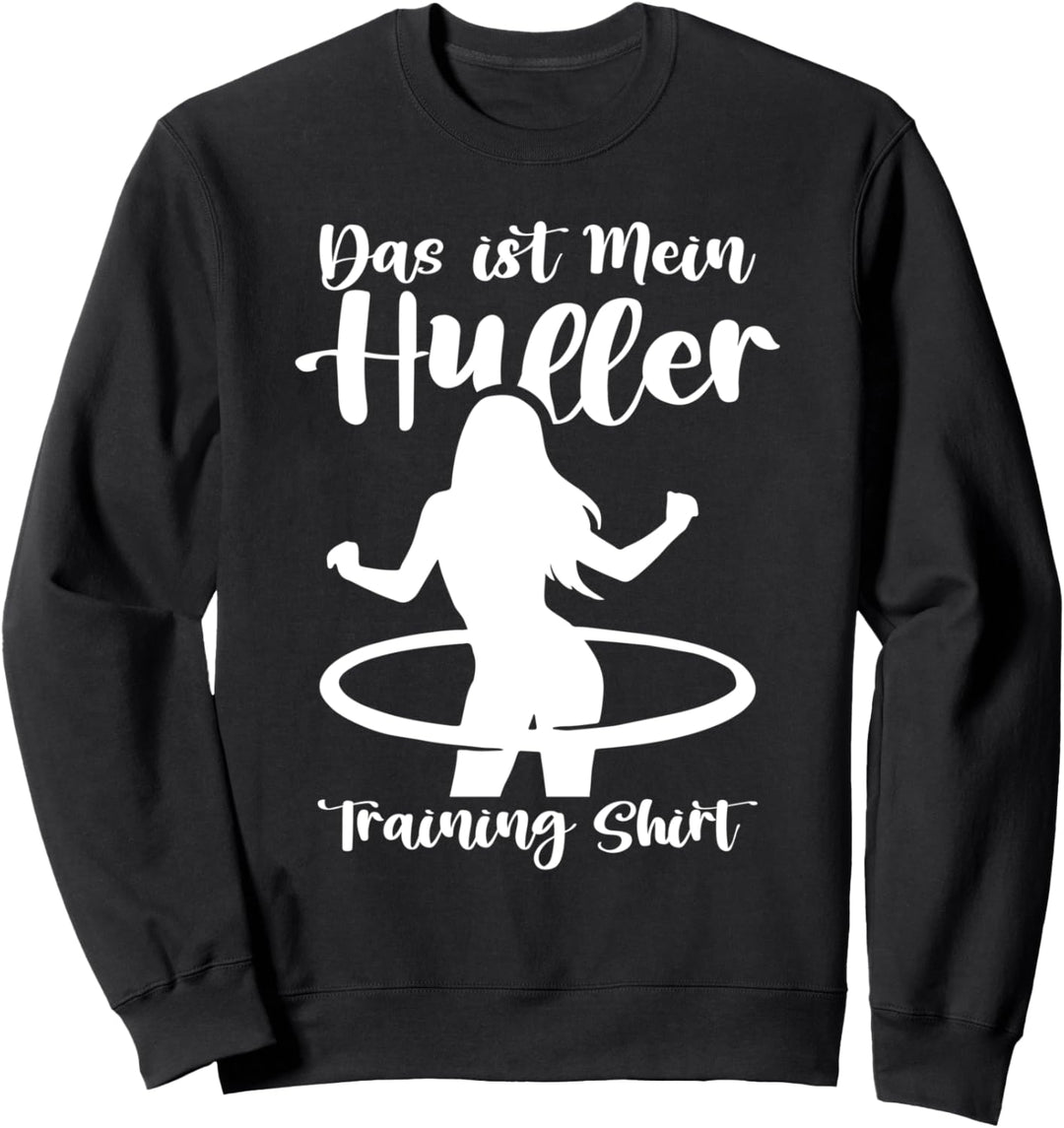Das Ist Mein Huller Training Shirt Huller Reifen Sport Hula Sweatshirt
