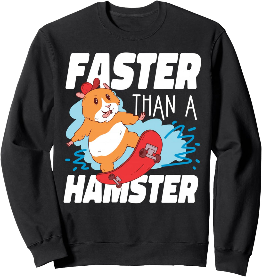 Faster Than A Hamster-Design für süsse Hamster Sweatshirt
