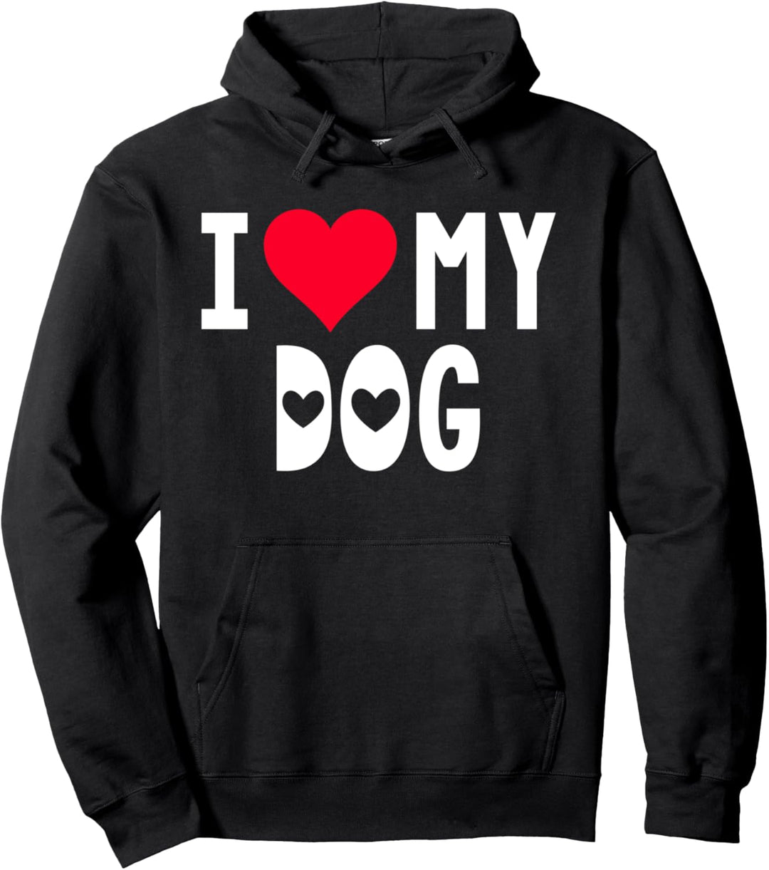 I Love My Dog Shirt I Heart Dog Dogs Lovers Love Dog Pullover Hoodie