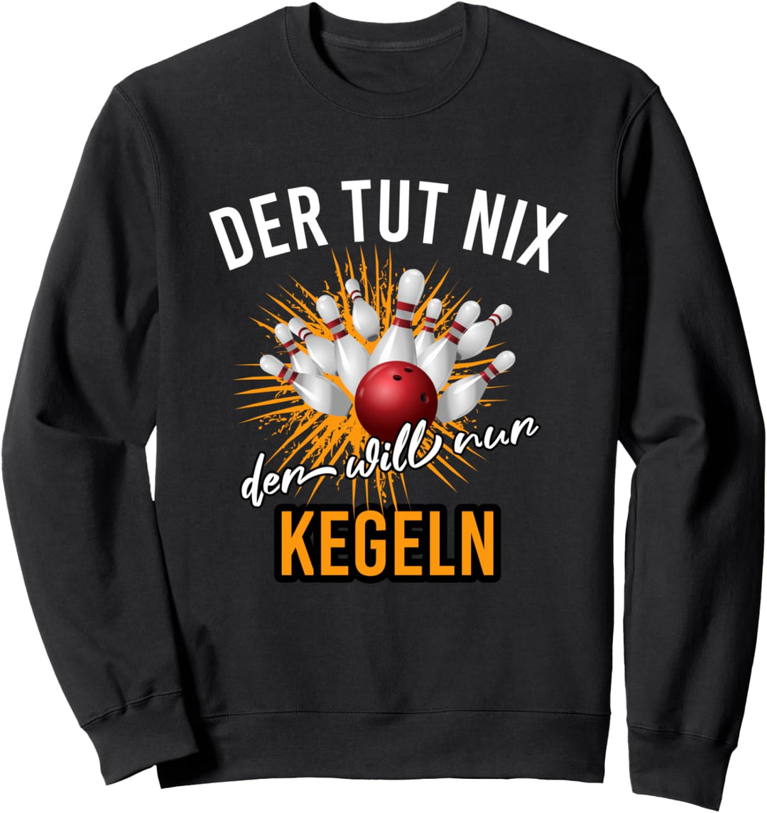 Bowlen Der tut nix der will nur Kegeln Sweatshirt