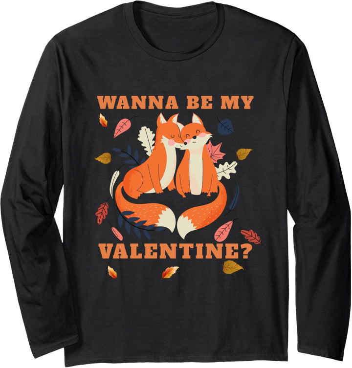 Wanna Be My Valentine? - Valentinstag Liebe Love Fuchs Fox Langarmshirt