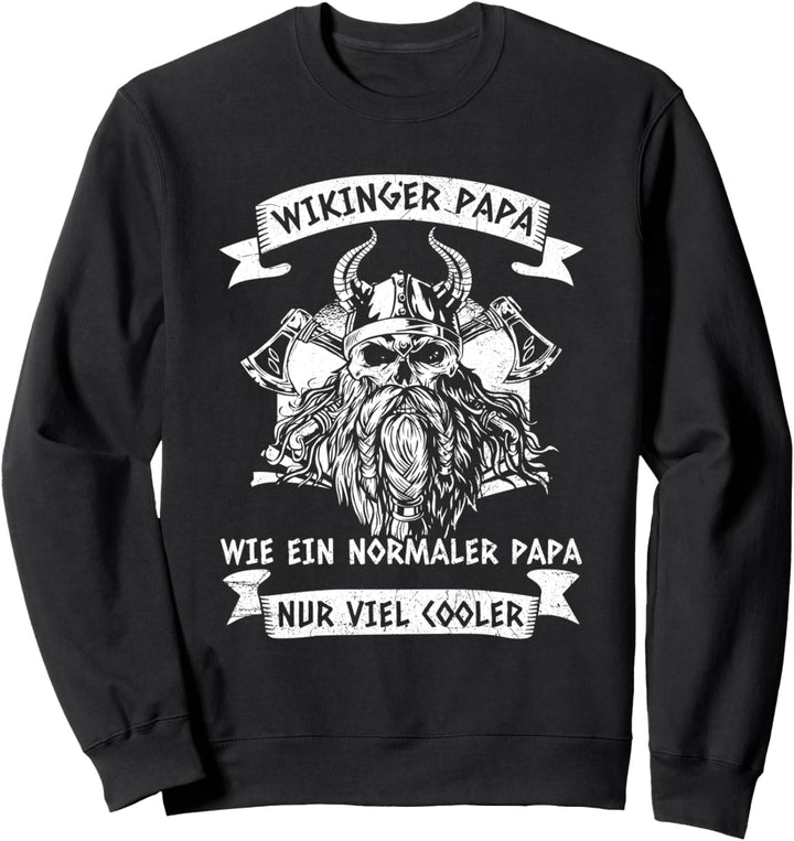 Wikinger Papa Wie Ein Normaler Papa Nur Viel Cooler Papa Sweatshirt