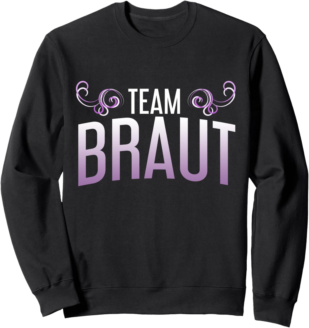 Team Braut JGA Junggesellenabschied Frauen Sweatshirt