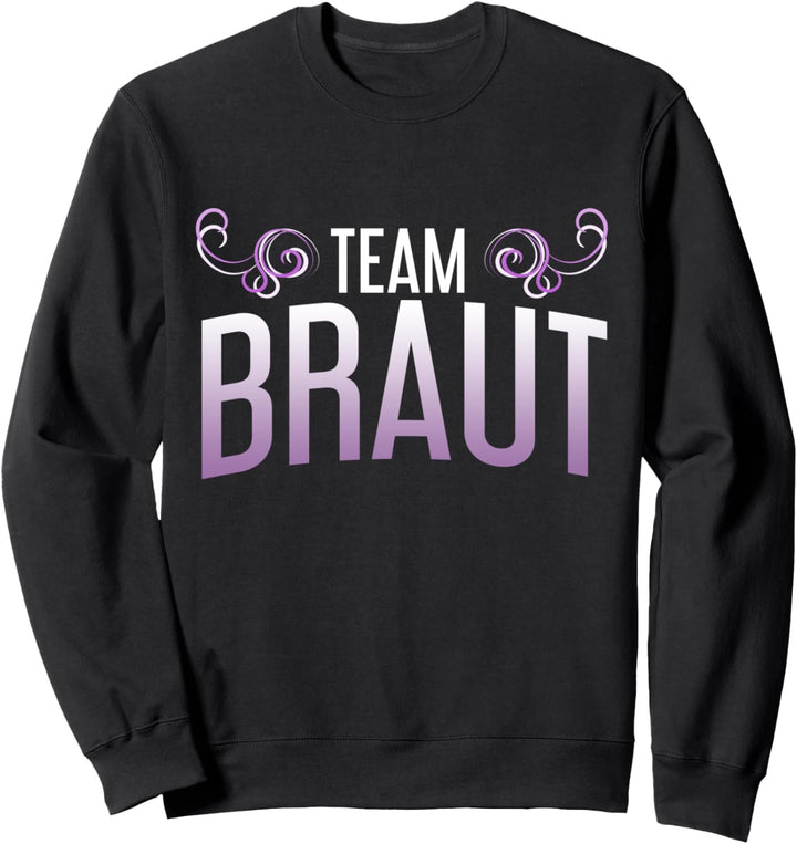 Team Braut JGA Junggesellenabschied Frauen Sweatshirt