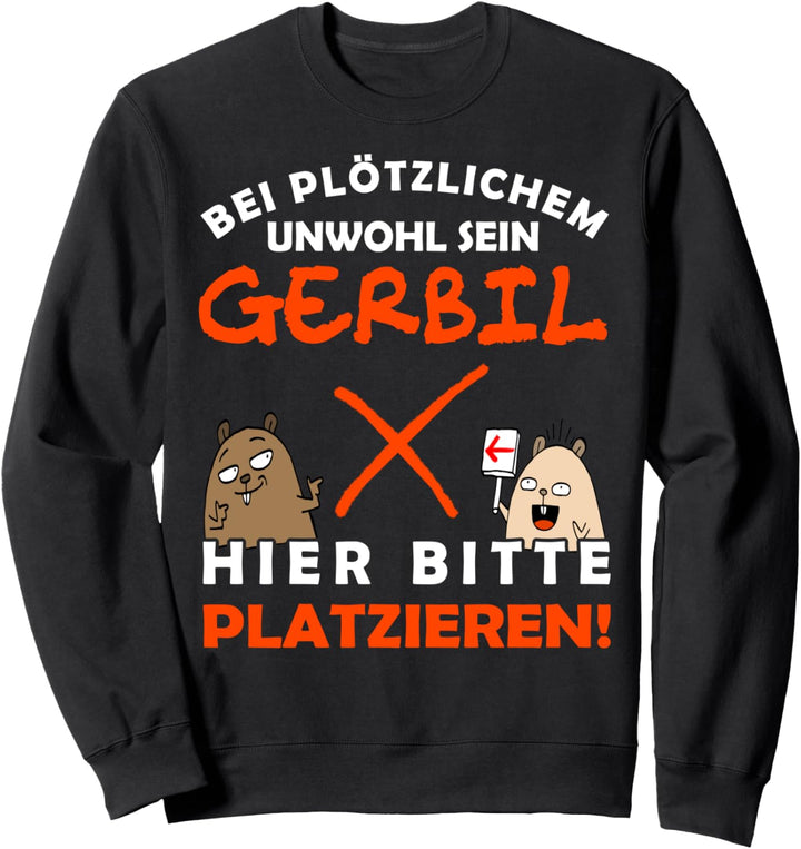 Bitte Gerbil hier platzieren | Wüstenrennmaus & Gerbil Sweatshirt