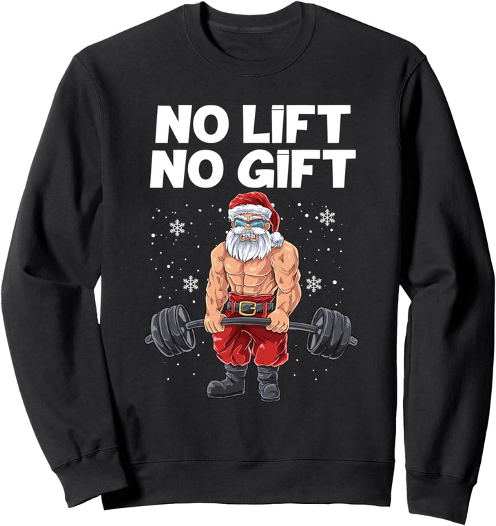 No Lift No Gift Santa Claub Bodybuilder Training Weihnachten Sweatshirt