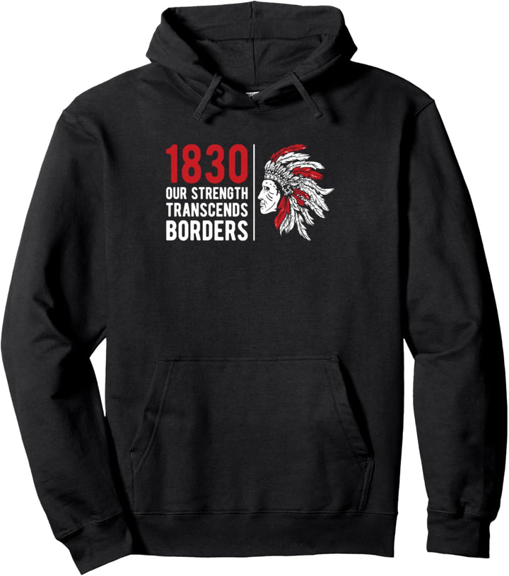 1830 Our Strength Transcends Borders Ureinwohner Amerika Pullover Hoodie