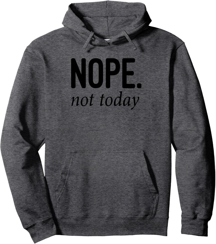 Nein, nicht heute Pullover Hoodie
