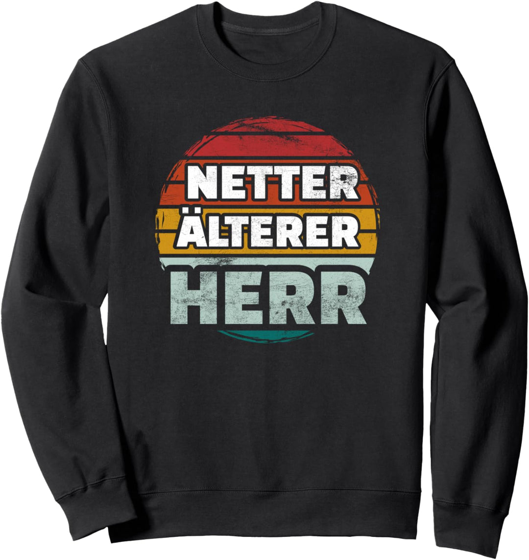 Netter Älterer Herr Spruch Rentner Lustig Papa Opa Geschenk Sweatshirt