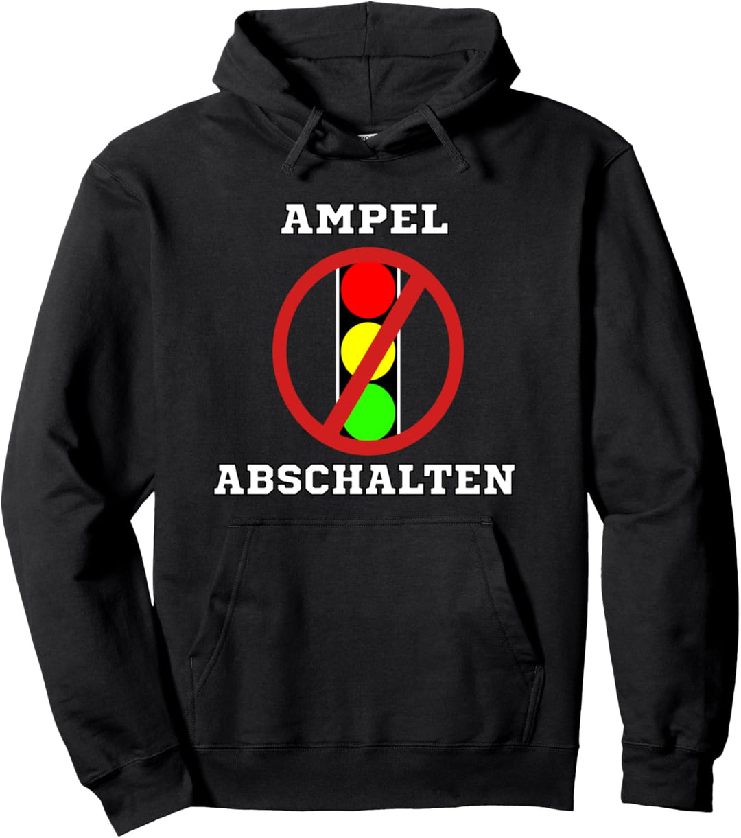 Ampel abschalten,Satire,lustiger Politik Spruch,Deutschland Pullover Hoodie