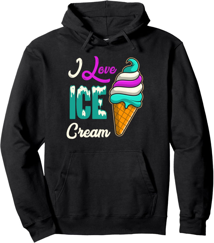 Ice Cream Design - I Love Ice Cream Pullover Hoodie