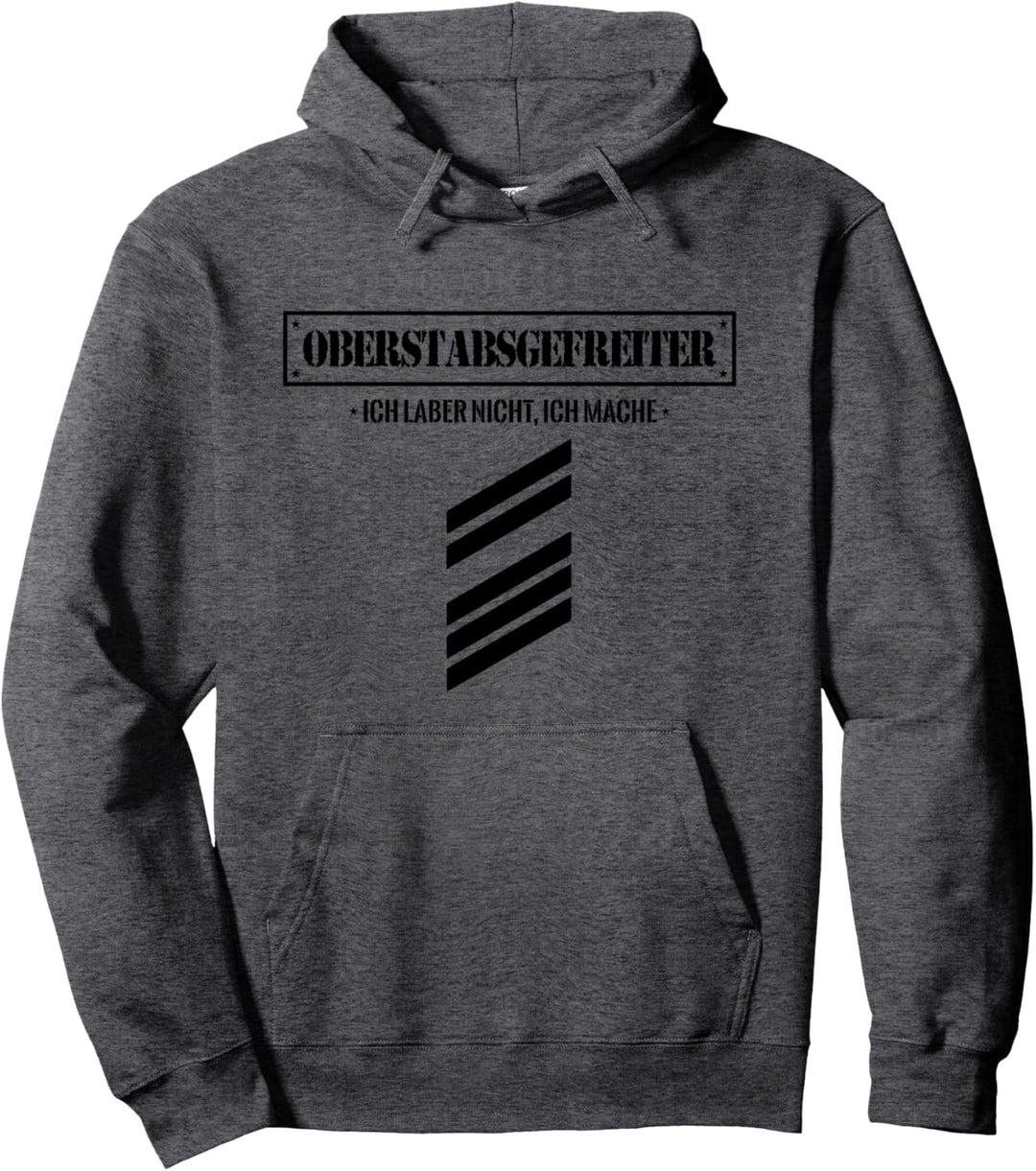 Oberstabsgefreiter Ich Laber Nicht Ich Mache Pullover Hoodie