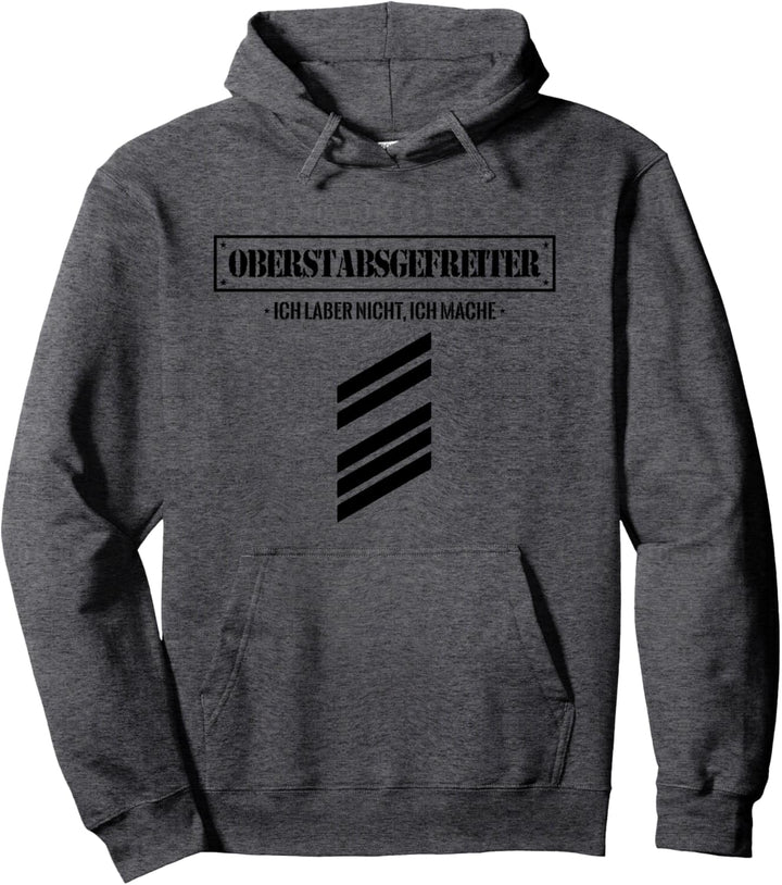 Oberstabsgefreiter Ich Laber Nicht Ich Mache Pullover Hoodie