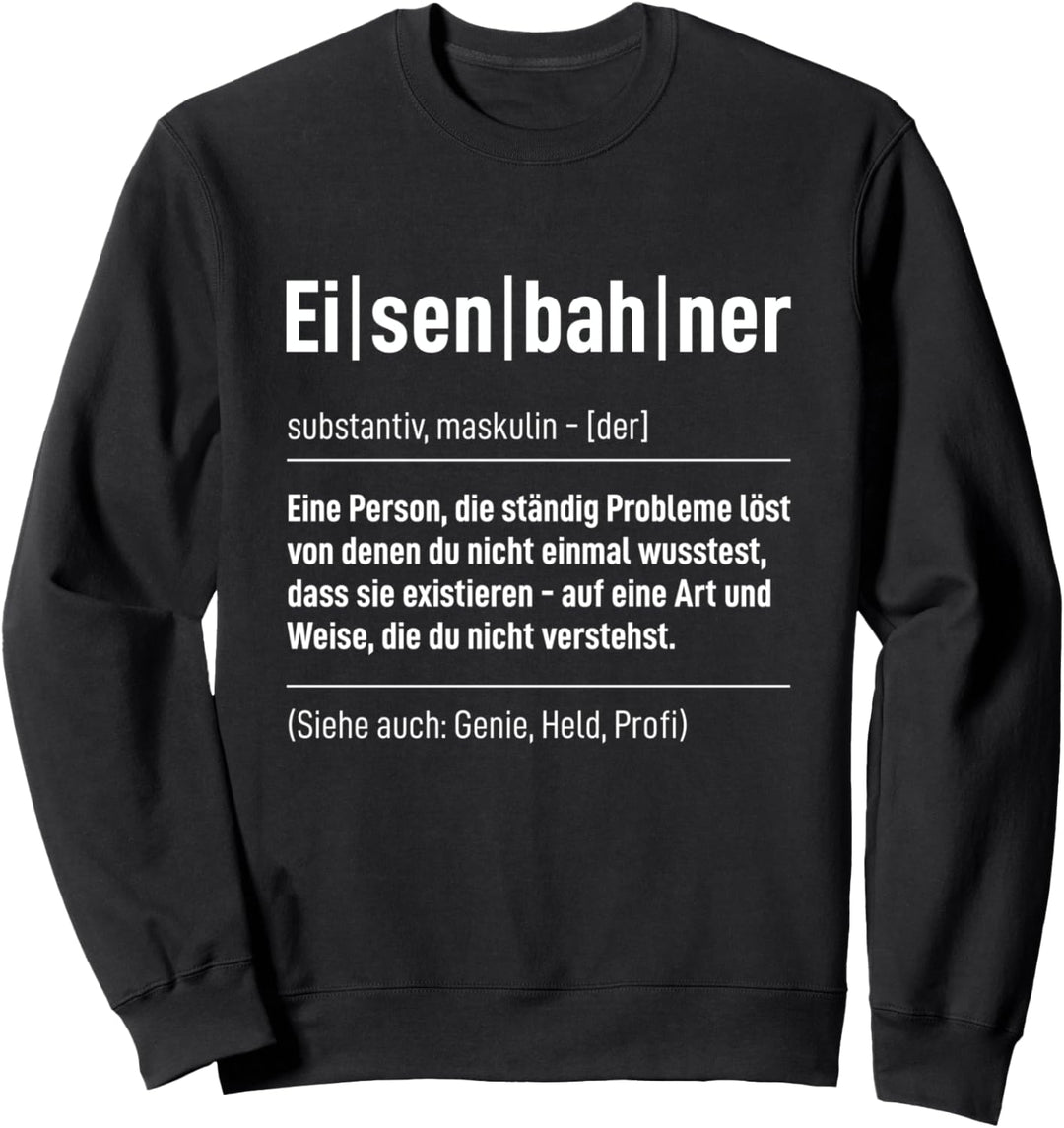 Lok Zug Schaffner Eisenbahner Definition Papa Spass Spassig Sweatshirt