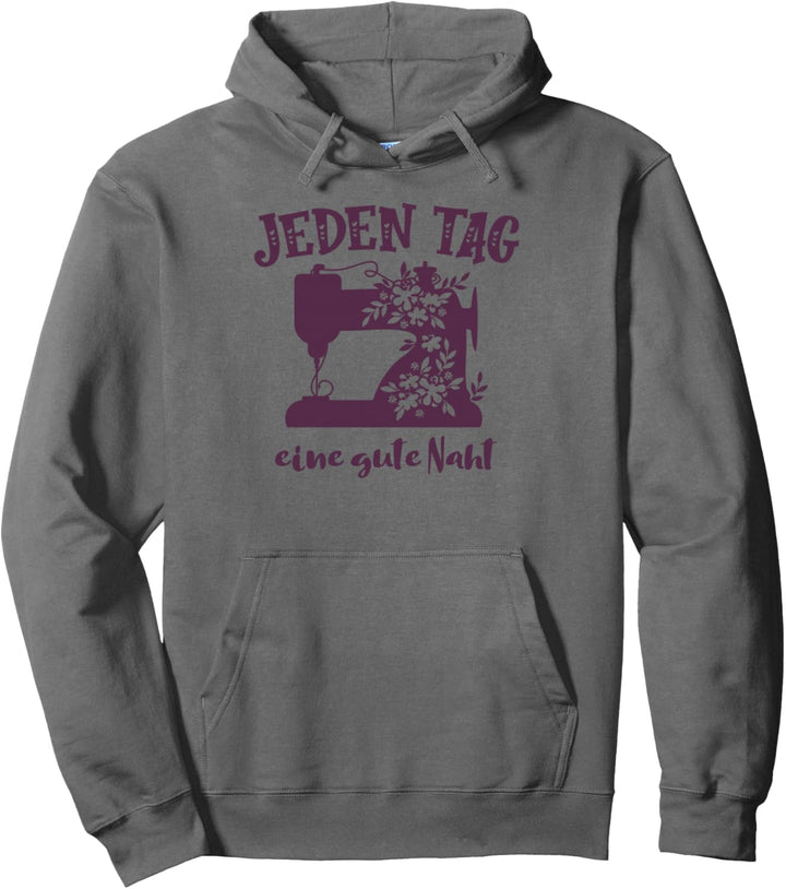 Jeden Tag eine gute Naht Nähmaschine nähen Outfit Näherin Pullover Hoodie