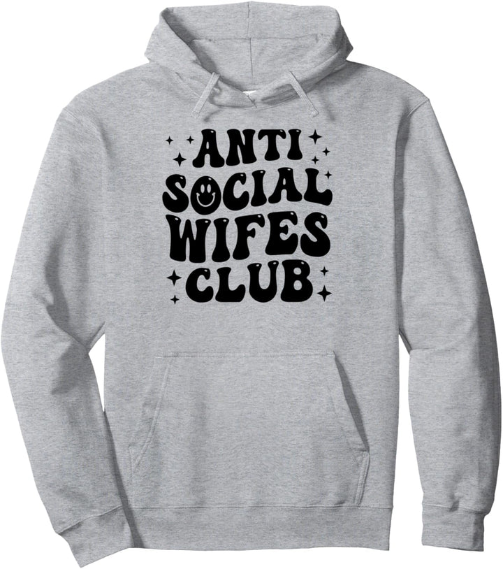 Anti Social Wifes Club - Retro Funny Pullover Hoodie