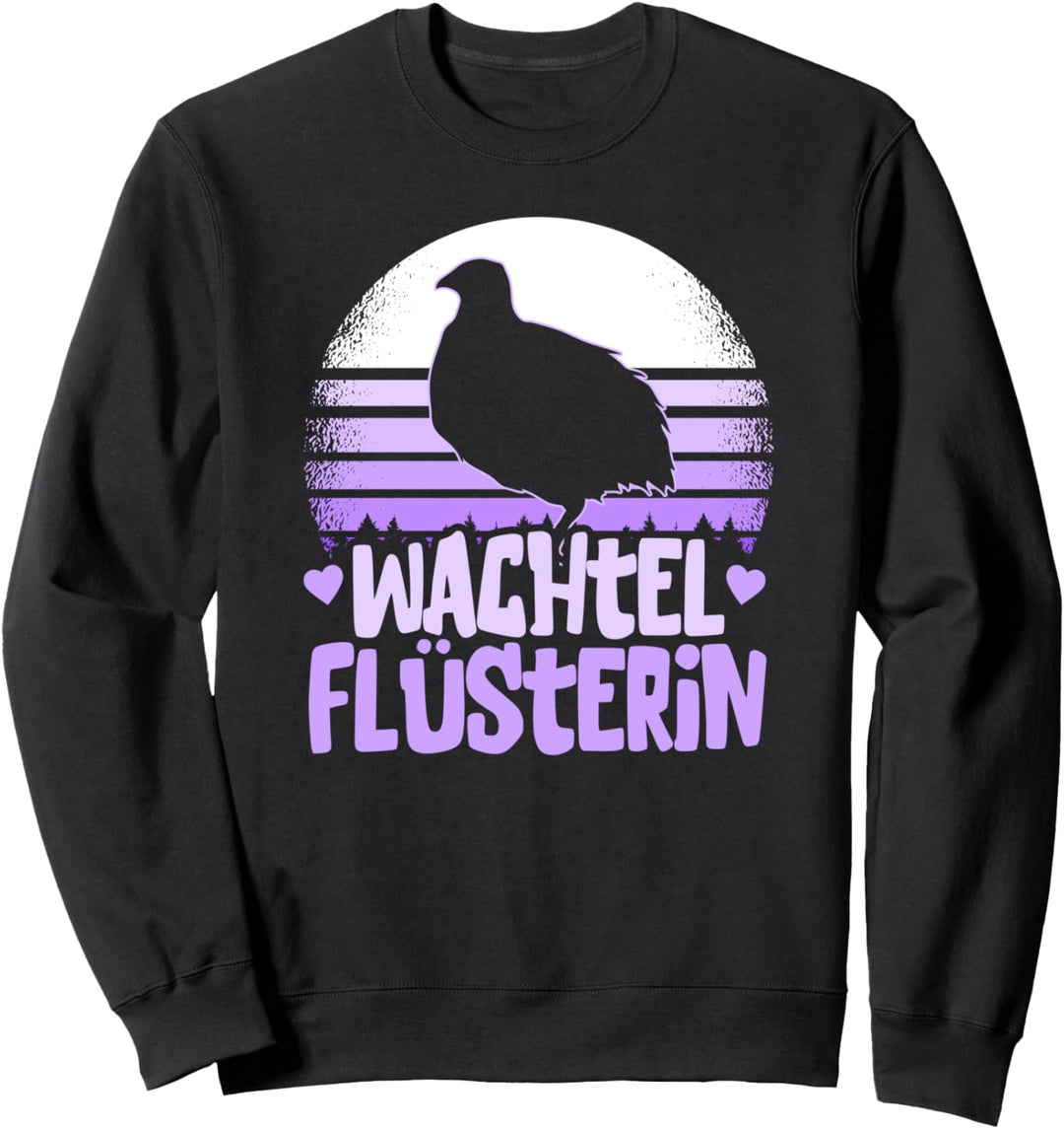 Wachtel Flüsterin Wachtelzüchter Wachtelzucht Wachteln Damen Sweatshirt