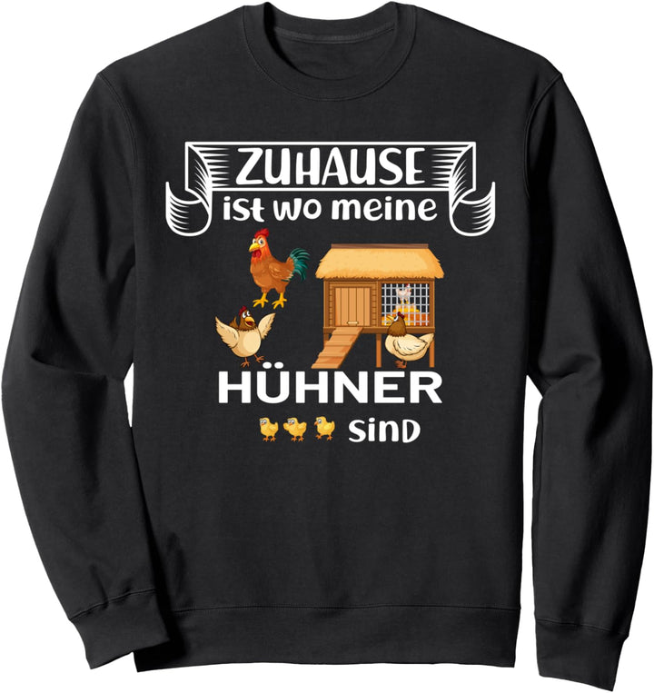 Zuhause ist wo meine Hühner sind Trecker Biobauer Sweatshirt