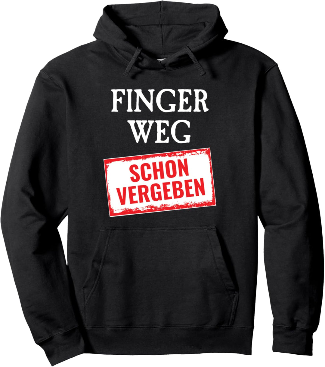 Ich habe eine Freundin Freund Finger weg schon vergeben Pullover Hoodie