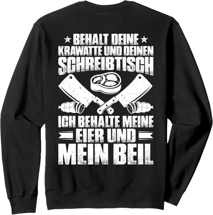 Metzger Ich Behalte Mein Beil Schlachter Fleischer Sweatshirt