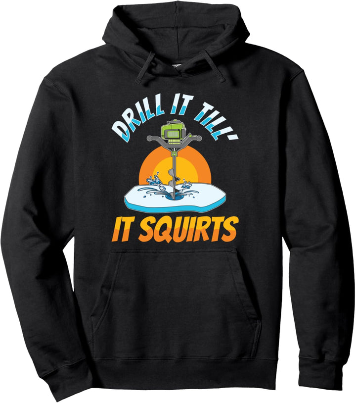 Bohren Sie es bis es spritzt Winter Eisfischen lustig Pullover Hoodie